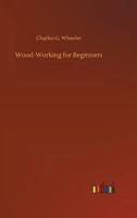 Woodworking For Beginners; A Manual For Amateurs 3732652742 Book Cover