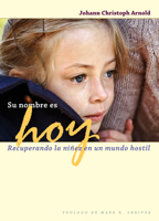 Su Nombre Es Hoy: Recuperando La Ni�ez En Un Mundo Hostil 0874866421 Book Cover