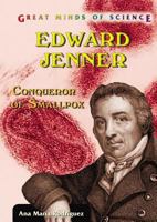 Edward Jenner: Conqueror of Smallpox (Great Minds of Science) 0766025047 Book Cover