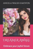 Dreamer Awake: Embrace your joyful future B0841G4QFJ Book Cover