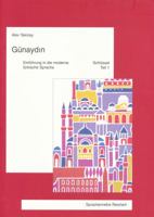 Gunaydin. Einfuhrung in Die Moderne Turkische Sprache: Schlussel Und Worterverzeichnis Zu Teil 1. 2. Uberarb. Auflage 3895002763 Book Cover