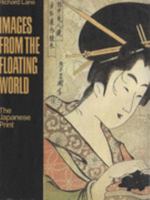 Images from the Floating World: The Japanese Print 0914427547 Book Cover