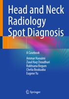 Head and Neck Radiology Spot Diagnosis: A Casebook 303214552X Book Cover