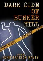 Dark Side of Bunker Hill 1452015643 Book Cover