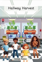 Hallway Harvest (Aquaponics Club) B0FPXFKQYH Book Cover