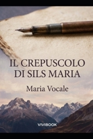 Il Crepuscolo di Sils Maria (Narrativa letteraria) (Italian Edition) B0H1MP349B Book Cover