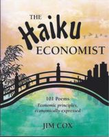The Haiku Economist 101 Poems about Free-Market Economics 0975432672 Book Cover