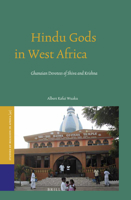 Hindu Gods in West Africa: Ghanaian Devotees of Shiva and Krishna 9004244883 Book Cover