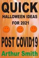 Quick Halloween Ideas 2021: Post-Covid19 B09KN5V35V Book Cover