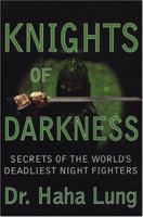 Knights Of Darkness: Secrets of the World's Deadliest Night Fighters 0873649710 Book Cover