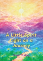 A Little Spirit Light on a Journey 1035828561 Book Cover