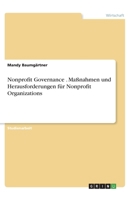 Nonprofit Governance . Maßnahmen und Herausforderungen für Nonprofit Organizations (German Edition) 3346034453 Book Cover