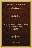 Indelible: A Story Of Life, Love And Music In Five Movements 0548568448 Book Cover