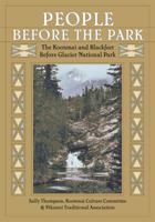 People Before the Park: The Kootenai and Blackfeet before Glacier National Park 1940527716 Book Cover