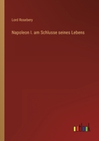 Napoleon I. am Schlusse seines Lebens 3368279602 Book Cover