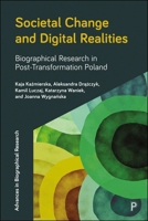 Societal Change and Digital Realities: Biographical Research in Post-Transformation Poland (Advances in Biographical Research) 1447379756 Book Cover
