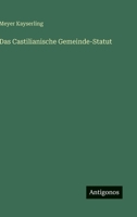 Das Castilianische Gemeinde-Statut (German Edition) 3386136869 Book Cover