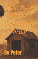 The Boy Who Lost His Way B0G61C1NN9 Book Cover