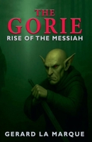 The Gorie: Book 1 " Rise of the Messiah" B0FX5YC2JP Book Cover