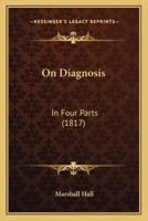 On Diagnosis: In Four Parts 1167053044 Book Cover