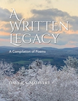 A WRITTEN LEGACY - A Compilation of Poems 1633022048 Book Cover