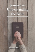 Journey to Understanding the Bible 1098055608 Book Cover