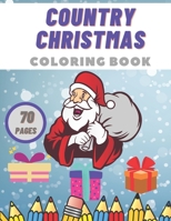 Country Christmas Coloring Book: Creative Haven Stress Relief Festive Designs for Kids Relaxation B08PLTV4X4 Book Cover