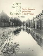 Ziekte En Zorg in de Kempen: Renier Snieders, Geneesheer in de 19de Eeuw 2503565050 Book Cover