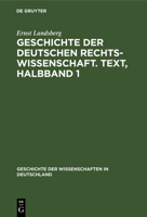 Geschichte der Deutschen Rechtswissenschaft. Text, Halbband 1 (German Edition) 3486728520 Book Cover