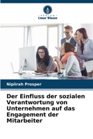 Der Einfluss der sozialen Verantwortung von Unternehmen auf das Engagement der Mitarbeiter (German Edition) 6208840317 Book Cover