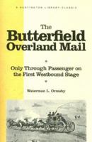 The Butterfield Overland Mail: Only Through Passenger on the First Westbound Stage (Huntington Library Publications) 0873280954 Book Cover