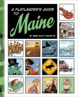 A Flatlander's Guide to Maine 1934031496 Book Cover