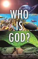 Who Is God? 1498462685 Book Cover