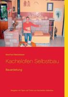 Kachelofen Selbstbau: Bauanleitung 3735786952 Book Cover