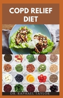 Copd Relief Diet: Relief and Healing Recipes for Chronic Pulmonary Disorders B09CGMSSFZ Book Cover