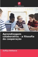 Aprendizagem colaborativa - a filosofia da cooperação (Portuguese Edition) 6209891071 Book Cover