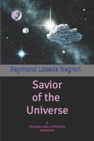 Savior of the Universe: A Durango Loco-y-Peligroso Adventure B0CMPKPQ3K Book Cover