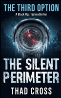The Silent Perimeter: A Black Ops Technothriller (THE THIRD OPTION) B0GF1Y4QKK Book Cover
