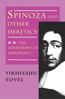 Spinoza and Other Heretics, Volume 2: The Adventures of Immanence 0691073465 Book Cover