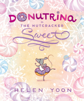 Donutrina in The Nutcracker Sweet 1536239674 Book Cover