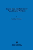 Coastal State Jurisdiction Over Vessel-Source Pollution 9041111271 Book Cover