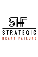 Strategic Heart Failure 1393833543 Book Cover