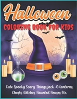 Halloween Coloring book For Kids: A Fun Activity Coloring For Kids Toddler Preschool & Kindergarteners Spooky Scary Theme. Halloween Gift For Children B08KS95653 Book Cover