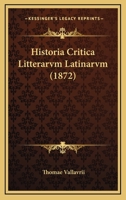Historia Critica Litterarvm Latinarvm (1872) 116011708X Book Cover