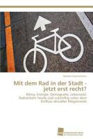 Mit Dem Rad in Der Stadt - Jetzt Erst Recht? 3838130162 Book Cover