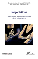 Négociations: Techniques, valeurs et acteurs de la négociation (Des Hauts Et Débats) (French Edition) 2343151016 Book Cover