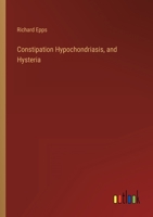 Constipation Hypochondriasis, and Hysteria 3368818600 Book Cover