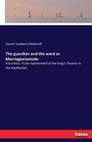 The Guardian and the Ward or Marriagealamode 3741183210 Book Cover