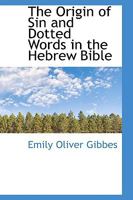 The Origin of Sin and Dotted Words in the Hebrew Bible 1022111698 Book Cover