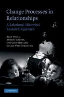 Change Processes in Relationships: A Relational-Historical Research Approach 0521120683 Book Cover